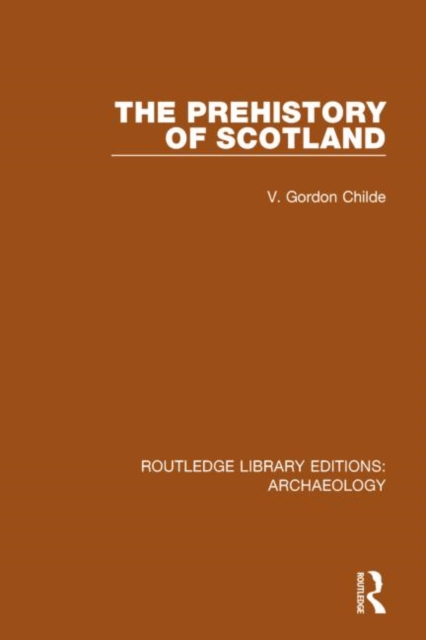 The Prehistory Of Scotland, Hardback Book