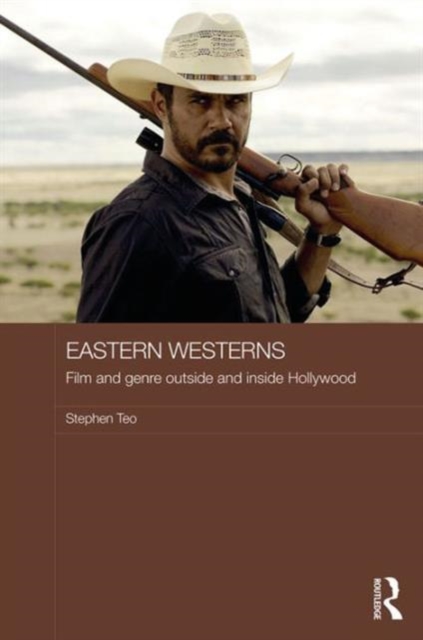 Eastern Westerns : Film and Genre Outside and Inside Hollywood, Hardback Book