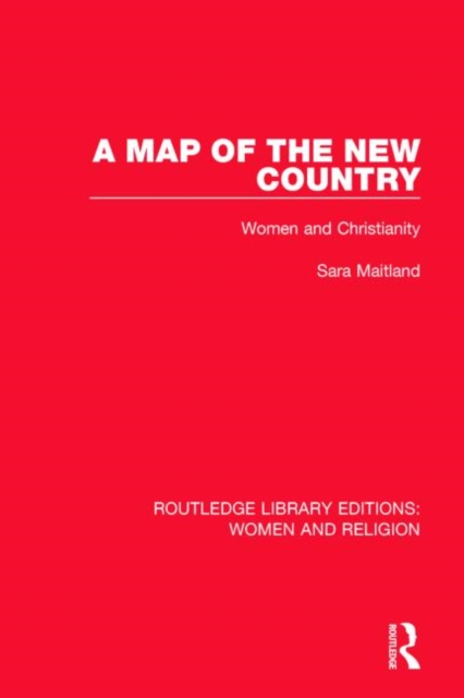 A Map of the New Country (RLE Women and Religion) : Women and Christianity, Hardback Book