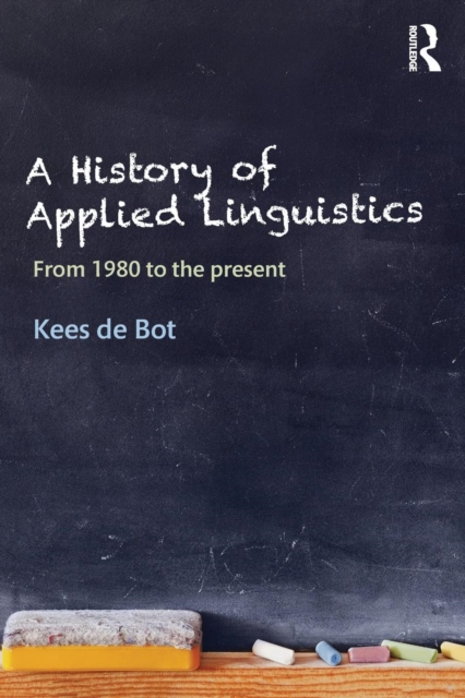 A History of Applied Linguistics : From 1980 to the present, Paperback / softback Book