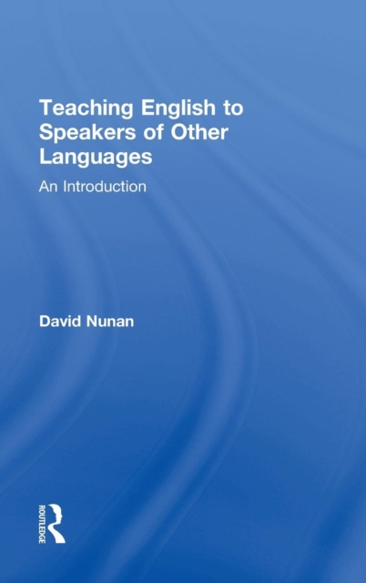 Teaching English to Speakers of Other Languages : An Introduction, Hardback Book