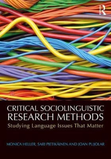 Critical Sociolinguistic Research Methods : Studying Language Issues That Matter, Paperback / softback Book