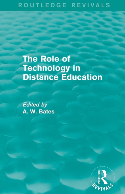 The Role of Technology in Distance Education (Routledge Revivals), Paperback / softback Book