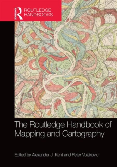 The Routledge Handbook of Mapping and Cartography, Hardback Book