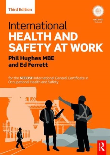 International Health and Safety at Work : for the NEBOSH International General Certificate in Occupational Health and Safety, Paperback / softback Book