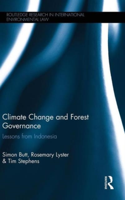 Climate Change and Forest Governance : Lessons from Indonesia, Hardback Book