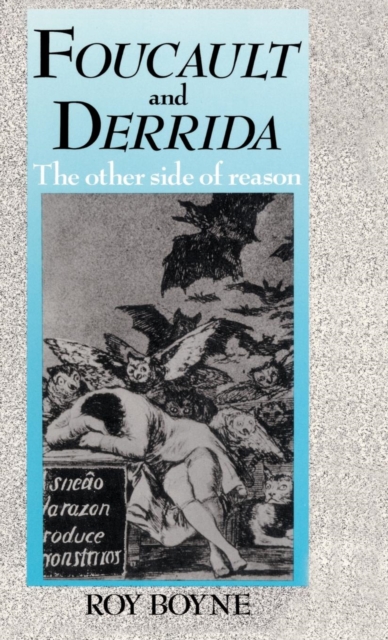 Foucault and Derrida : The Other Side of Reason, Hardback Book