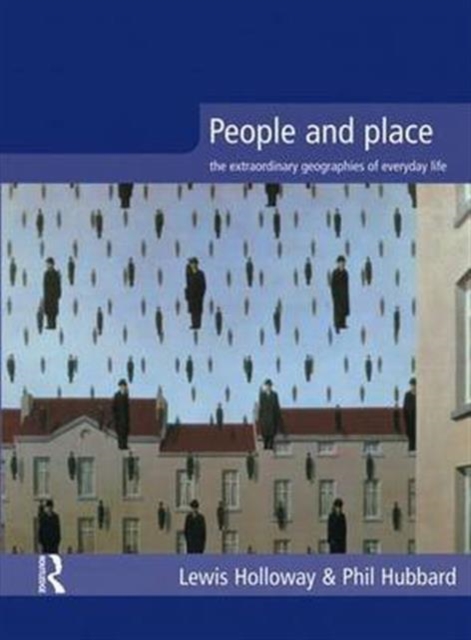 People and Place : The Extraordinary Geographies of Everyday Life, Hardback Book