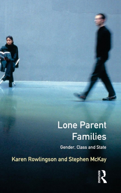 Lone Parent Families : Gender, Class and State, Hardback Book