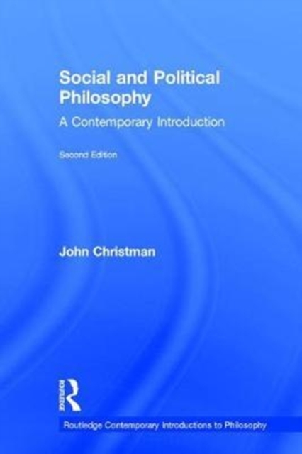 Social and Political Philosophy : A Contemporary Introduction, Hardback Book