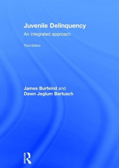 Juvenile Delinquency : An integrated approach, Hardback Book