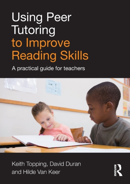 Using Peer Tutoring to Improve Reading Skills : A practical guide for teachers, Paperback / softback Book