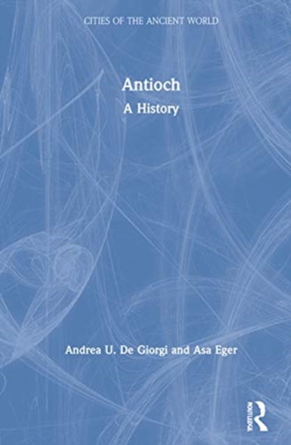 Antioch : A History, Hardback Book