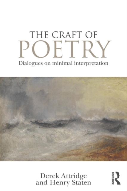 The Craft of Poetry : Dialogues on Minimal Interpretation, Paperback / softback Book