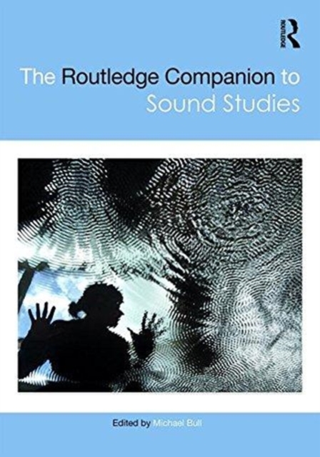 The Routledge Companion to Sound Studies, Hardback Book