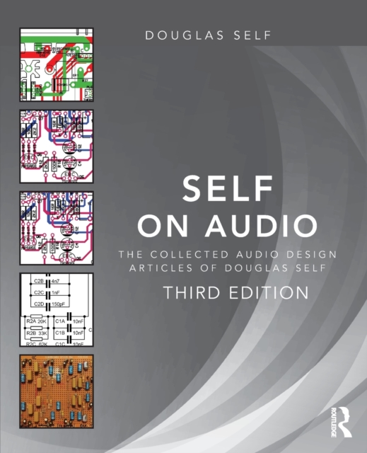 Self on Audio : The Collected Audio Design Articles of Douglas Self, Paperback / softback Book