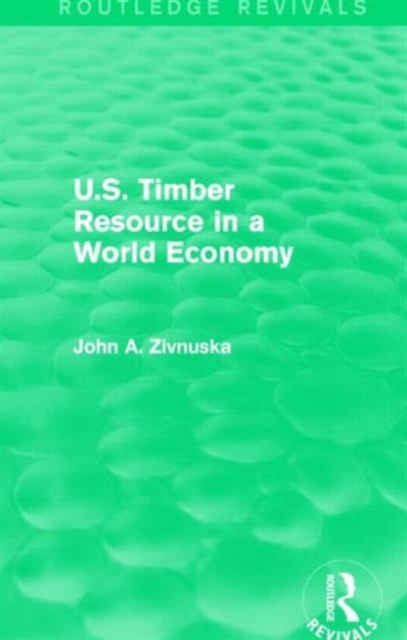 U.S. Timber Resource in a World Economy (Routledge Revivals), Paperback / softback Book