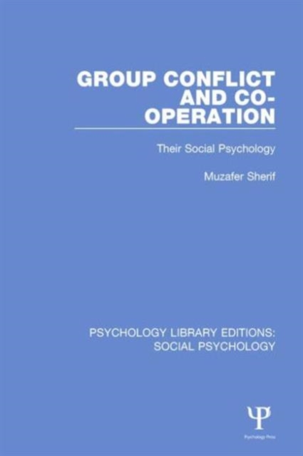Group Conflict and Co-operation : Their Social Psychology, Hardback Book