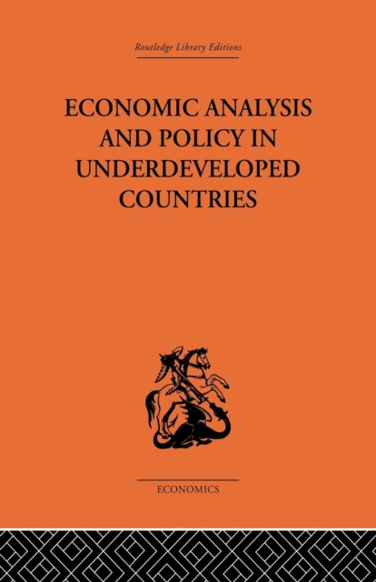 Economic Analysis and Policy in Underdeveloped Countries, Paperback / softback Book