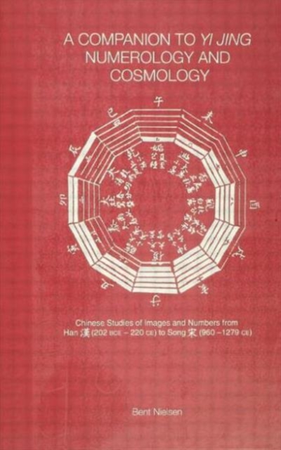 A Companion to Yi jing Numerology and Cosmology, Paperback / softback Book