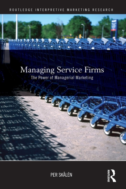 Managing Service Firms : The Power of Managerial Marketing, Paperback / softback Book
