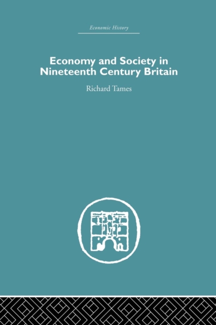 Economy and Society in 19th Century Britain, Paperback / softback Book
