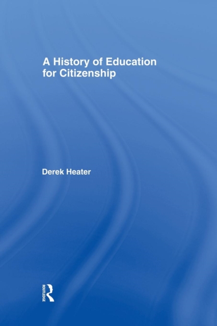 A History of Education for Citizenship, Paperback / softback Book
