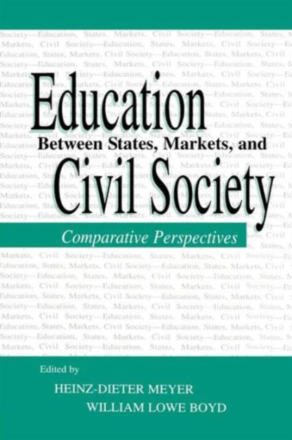 Education Between State, Markets, and Civil Society : Comparative Perspectives, Paperback / softback Book