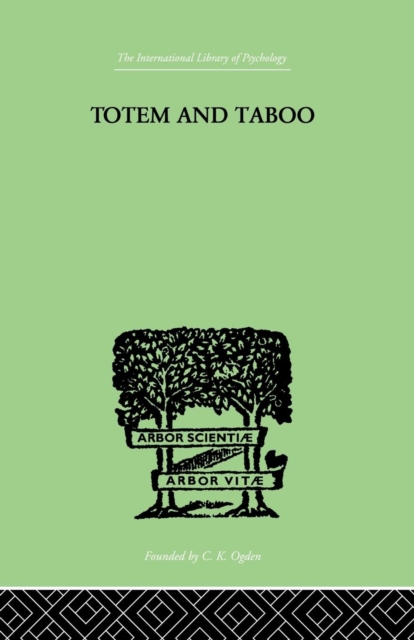 Totem And Taboo : Some Points of Agreement between the Mental Lives of Savages and, Paperback / softback Book