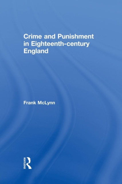 Crime and Punishment in Eighteenth Century England, Paperback / softback Book