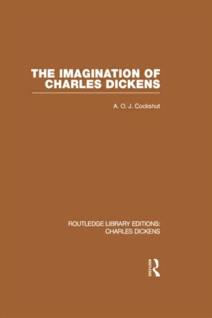 The Imagination of Charles Dickens (RLE Dickens) : Routledge Library Editions: Charles Dickens Volume 3, Paperback / softback Book