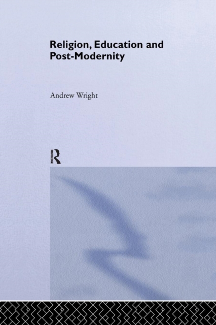 Religion, Education and Post-Modernity, Paperback / softback Book