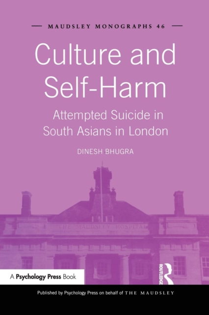 Culture and Self-Harm : Attempted Suicide in South Asians in London, Paperback / softback Book
