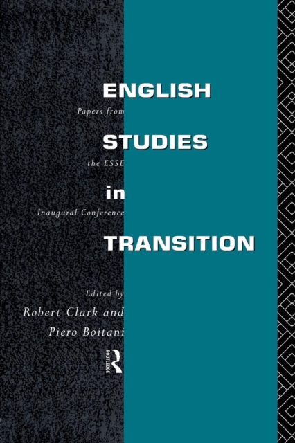 English Studies in Transition : Papers from the Inaugural Conference of the European Society for the Study of English, Paperback / softback Book