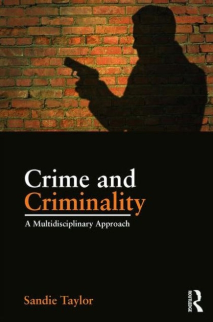 Crime and Criminality : A multidisciplinary approach, Paperback / softback Book