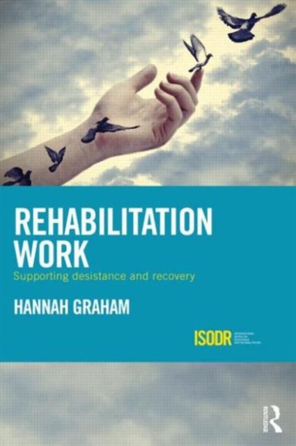 Rehabilitation Work : Supporting Desistance and Recovery, Hardback Book