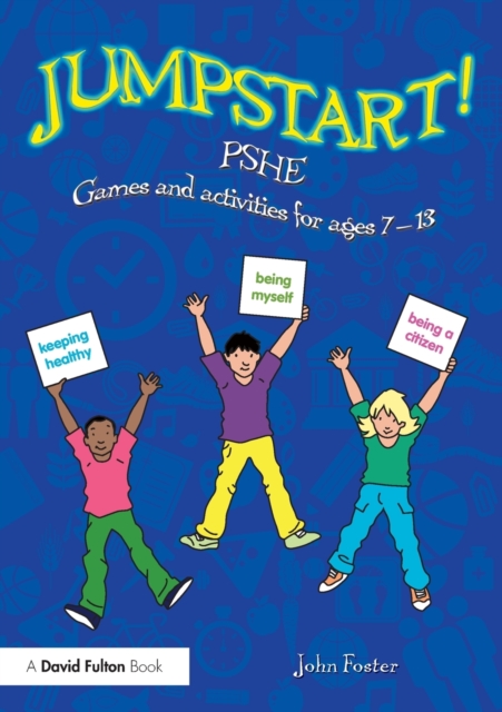 Jumpstart! PSHE : Games and activities for ages 7-13, Paperback / softback Book