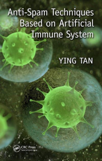 Anti-Spam Techniques Based on Artificial Immune System, Paperback / softback Book