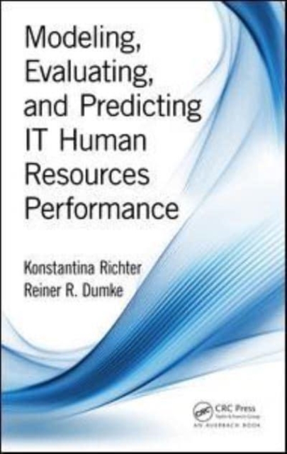 Modeling, Evaluating, and Predicting IT Human Resources Performance, Paperback / softback Book