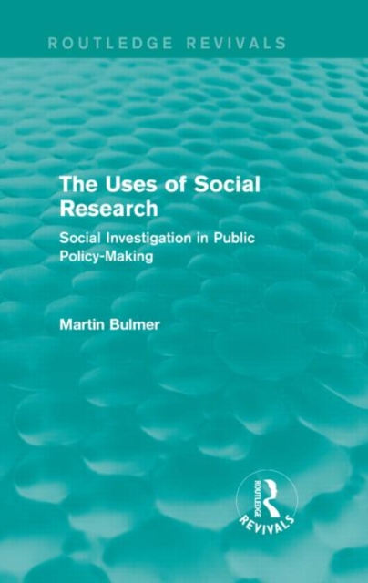 The Uses of Social Research (Routledge Revivals) : Social Investigation in Public Policy-Making, Hardback Book