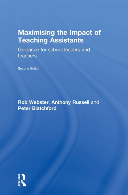 Maximising the Impact of Teaching Assistants : Guidance for school leaders and teachers, Hardback Book