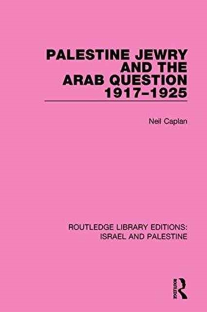 Palestine Jewry and the Arab Question, 1917-1925, Paperback / softback Book