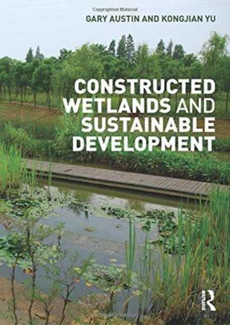 Constructed Wetlands and Sustainable Development, Hardback Book