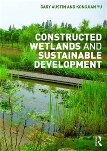 Constructed Wetlands and Sustainable Development, Paperback / softback Book