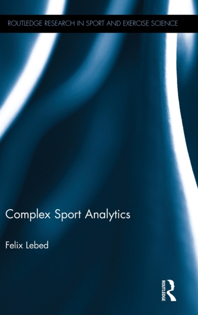 Complex Sport Analytics, Hardback Book