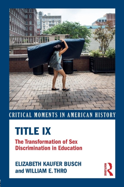 Title IX : The Transformation of Sex Discrimination in Education, Paperback / softback Book