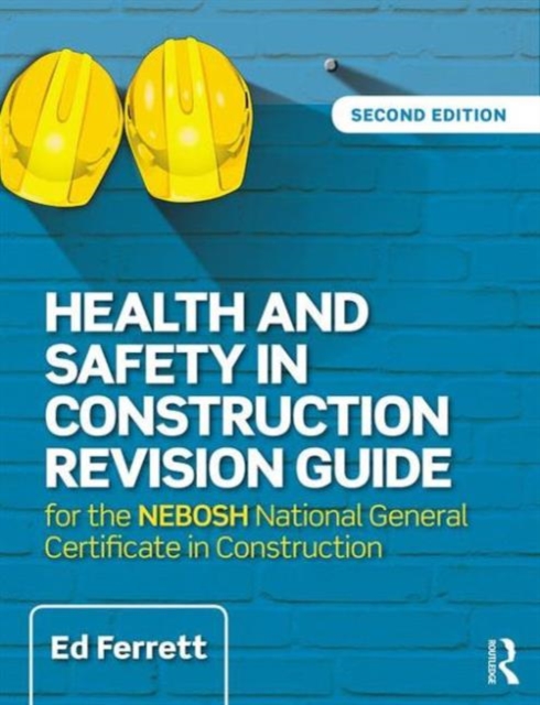 Health and Safety in Construction Revision Guide : for the NEBOSH National Certificate in Construction Health and Safety, Paperback / softback Book