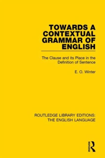 Towards a Contextual Grammar of English : The Clause and its Place in the Definition of Sentence, Hardback Book