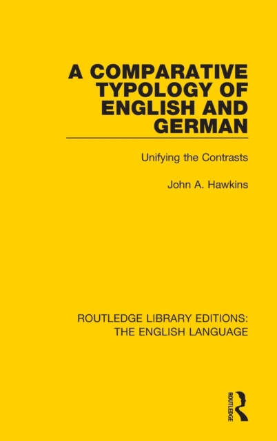 A Comparative Typology of English and German : Unifying the Contrasts, Hardback Book
