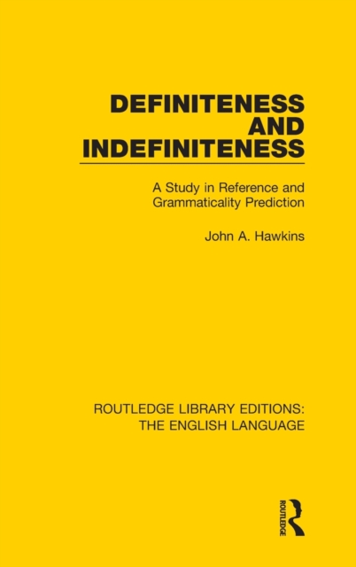 Definiteness and Indefiniteness : A Study in Reference and Grammaticality Prediction, Hardback Book